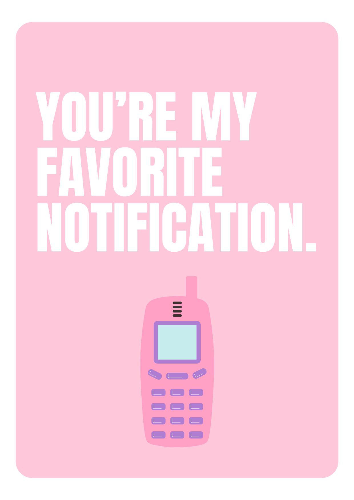 "You're My Favorite Notification" Card