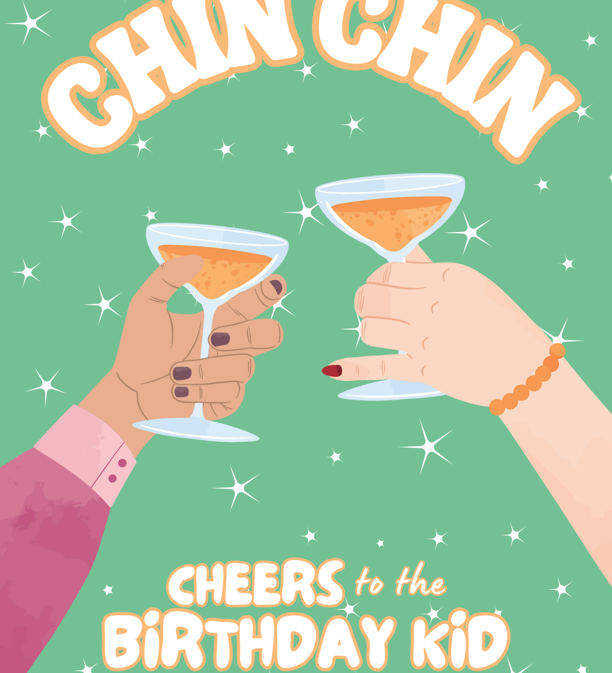 Illustrated birthday card featuring two hands clinking cocktail glasses with the text “CHIN CHIN” and “Cheers to the Birthday Kid” on a green starry background.