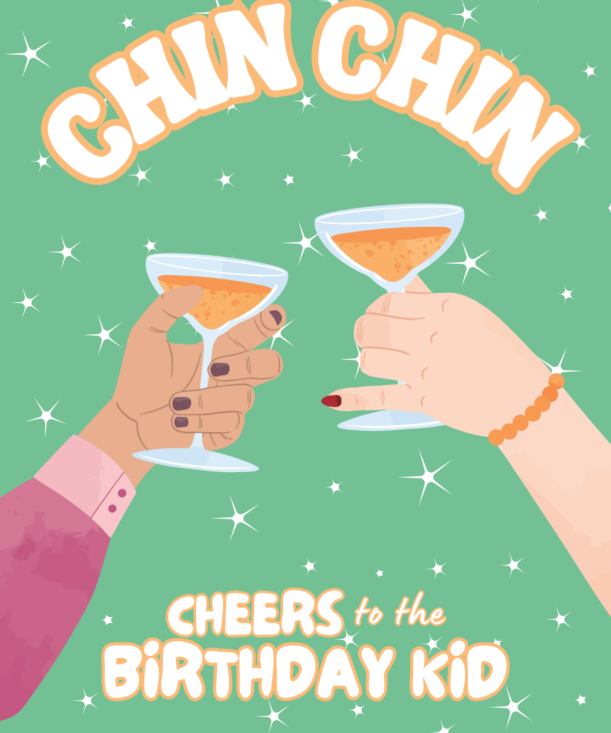 Illustrated birthday card featuring two hands clinking cocktail glasses with the text “CHIN CHIN” and “Cheers to the Birthday Kid” on a green starry background.