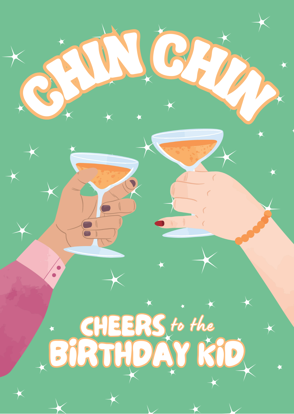 Illustrated birthday card featuring two hands clinking cocktail glasses with the text “CHIN CHIN” and “Cheers to the Birthday Kid” on a green starry background.
