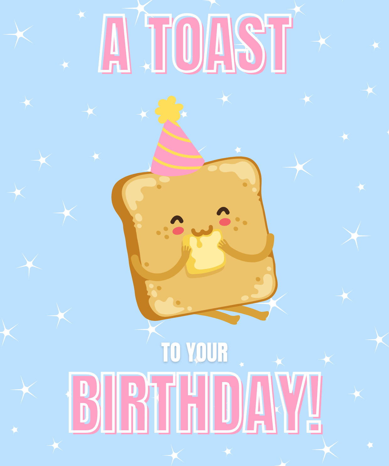 A colorful birthday card with a cartoon image of a toast wearing a party hat and the text 'A Toast To Your Birthday!' along with sparkle accents on the background.