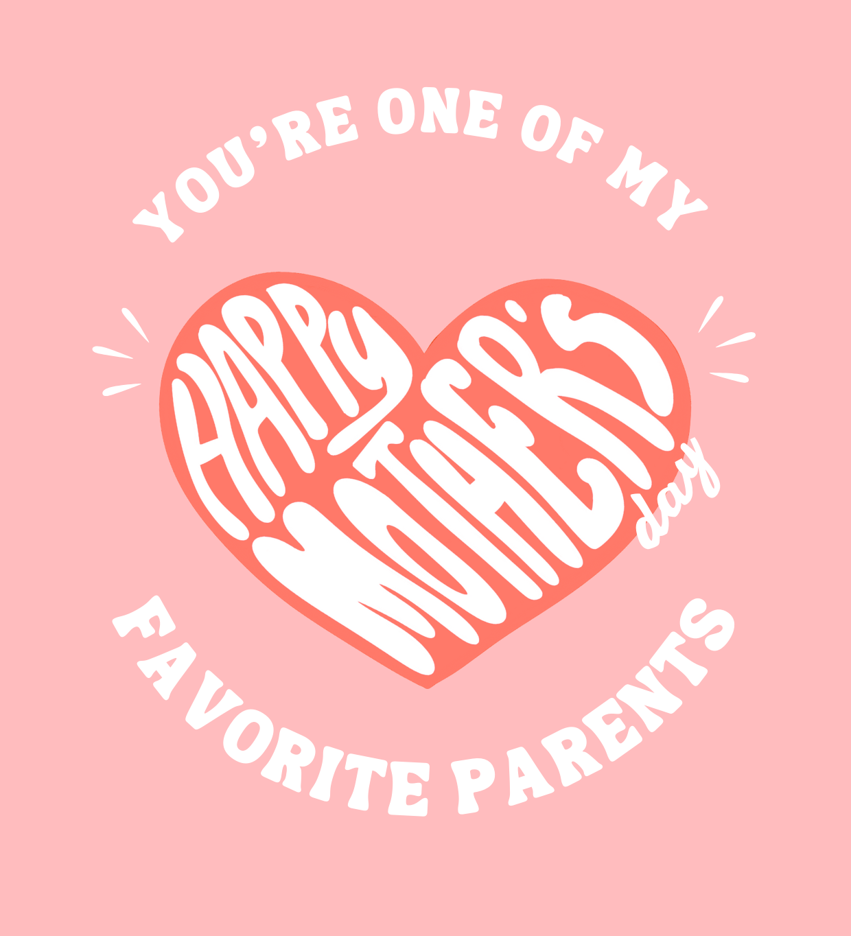 A postcard with a pink background and a white design that reads 'You're One Of My Favorite Parents' with a heart symbol replacing the word 'favorite'. The text is in a circular pattern and there is a small 'Happy Mother's Day' text below the main message.