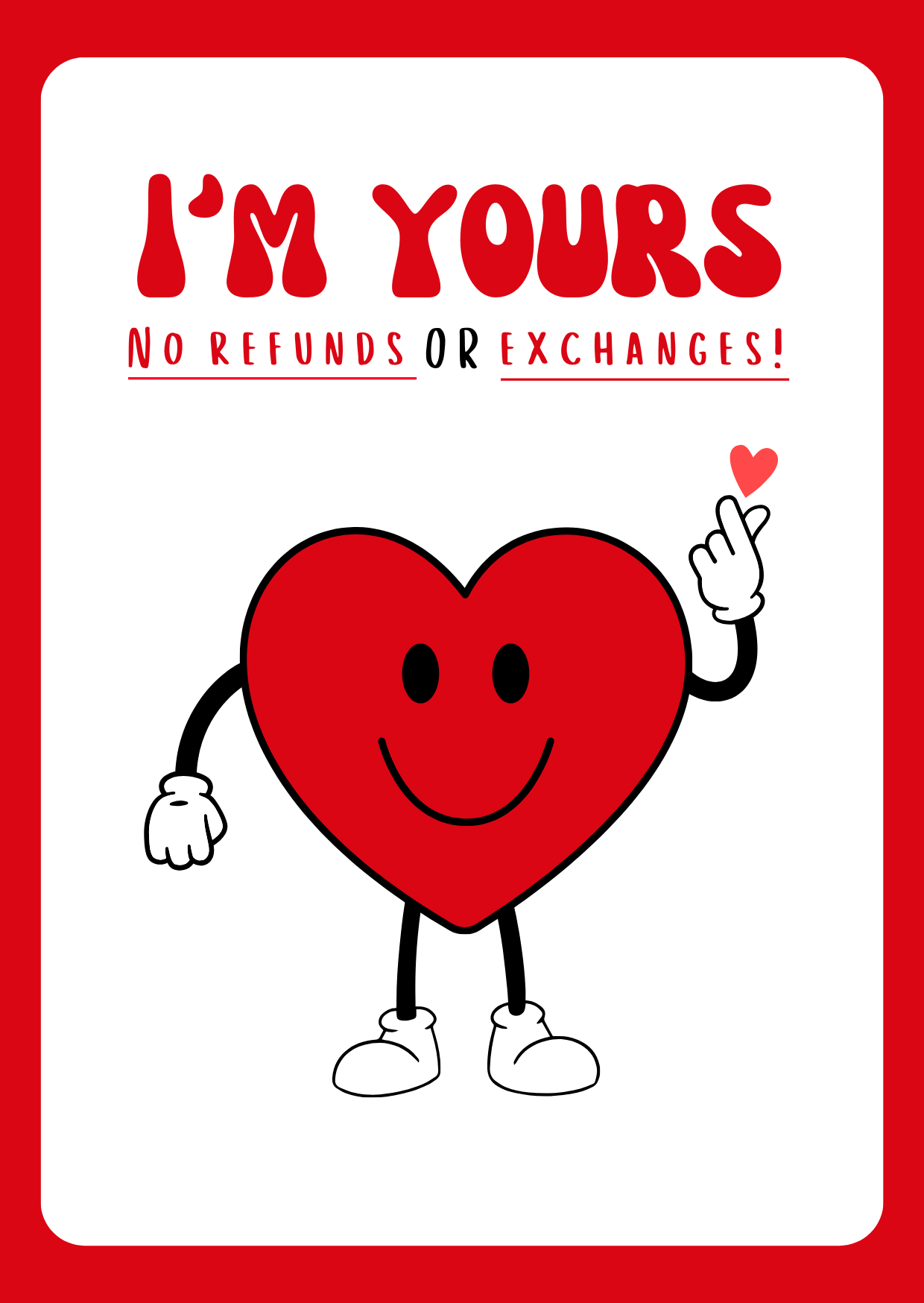 A standard postcard with a red background and a cartoon illustration of a heart character extending a finger, indicating 'I'm Yours' no refunds or exchanges.